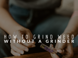 How to Grind Weed Without A Grinder