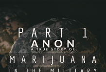 Part 1_ Anon, A True Story Of Marijuana In The Military Copy